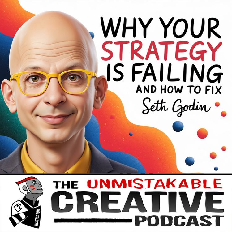 cover art for Seth Godin | Why Your Strategy is Failing & How to Fix It