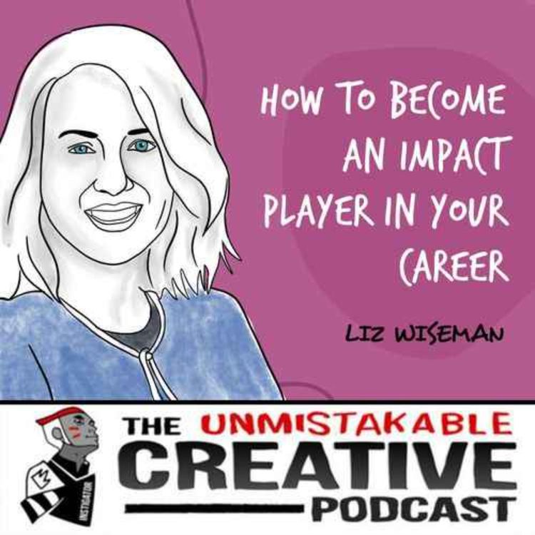 cover art for Listener Favorites: Liz Wiseman | How to Become an Impact Player in Your Career