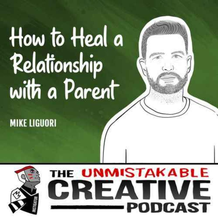 cover art for Listener Favorites: Mike Liguori | How to Heal a Relationship with a Parent