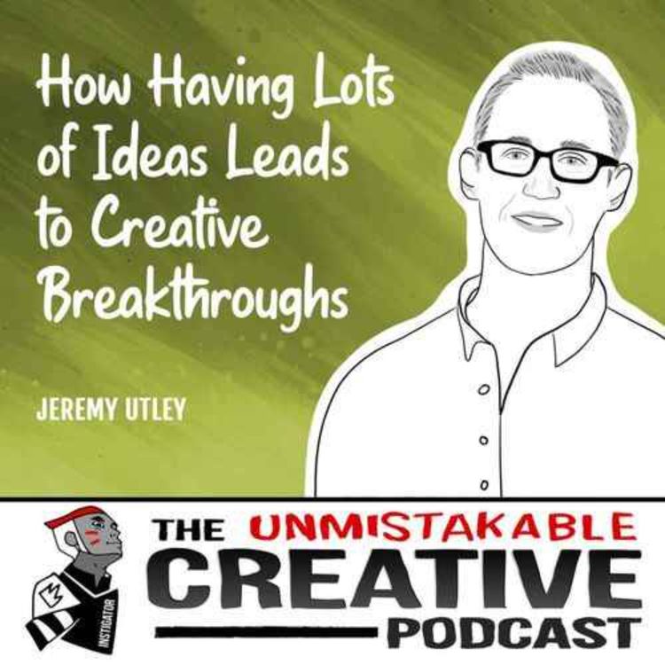 cover art for Listener Favorites: Jeremey Utley | How Having Lots of Ideas Leads to Creative Breakthroughs