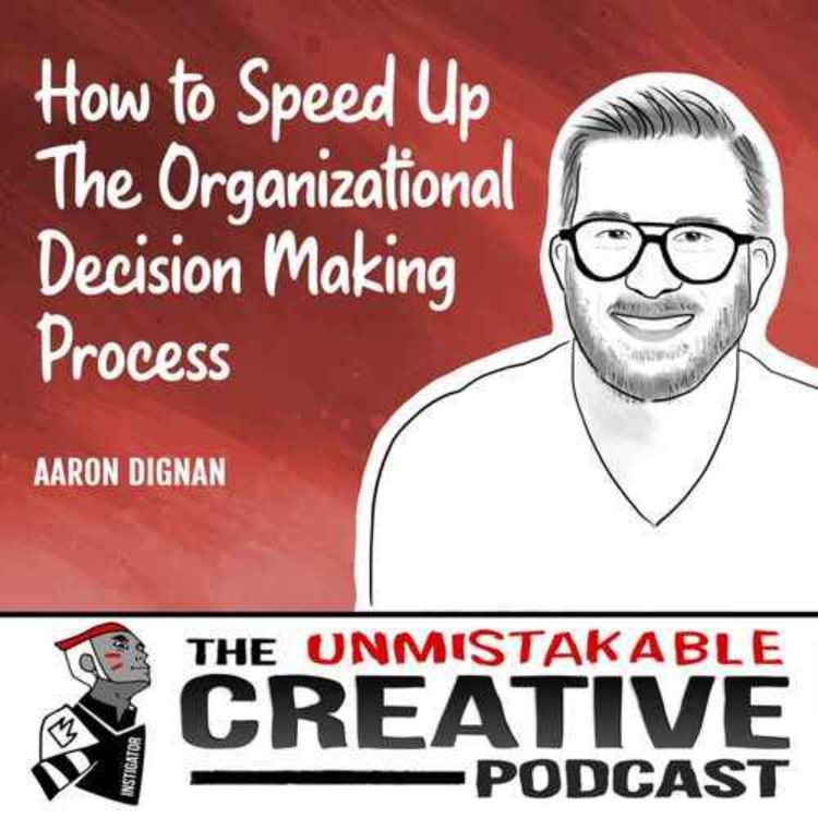 cover art for Listener Favorites: Aaron Dignan | How to Speed up The Organizational Decision Making Process