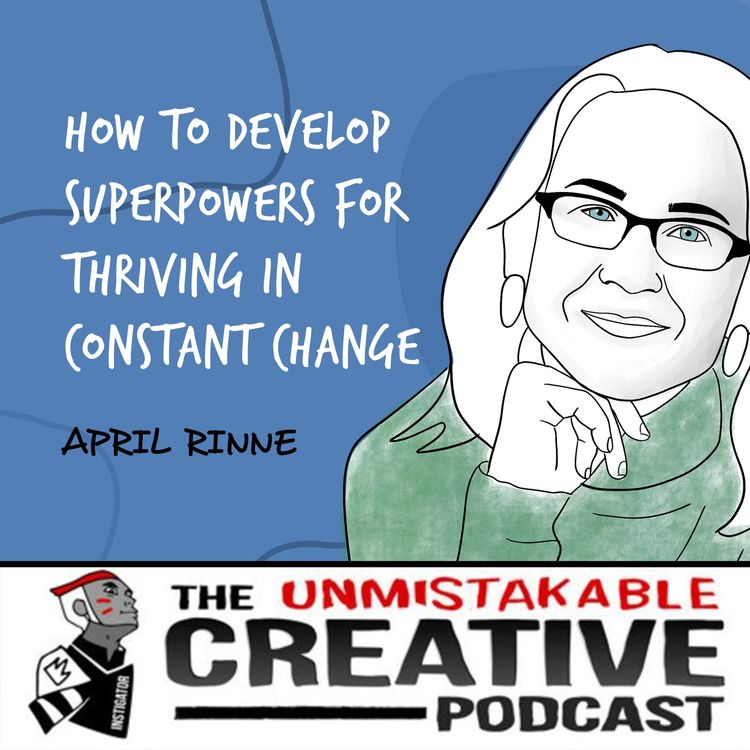 cover art for April Rinne | How to Develop Superpowers for Thriving in Constant Change