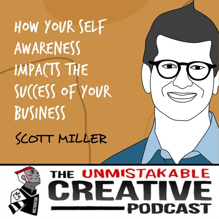 cover art for Scott Miller | How Your Self Awareness Impacts the Success of Your Business