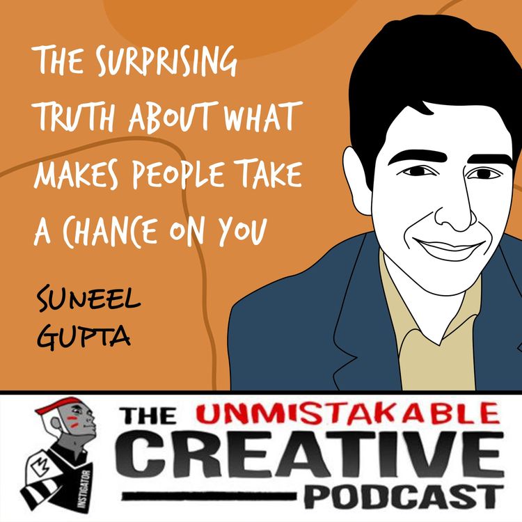 cover art for Suneel Gupta | The Surprising Truth About What Makes People Take a Chance on You