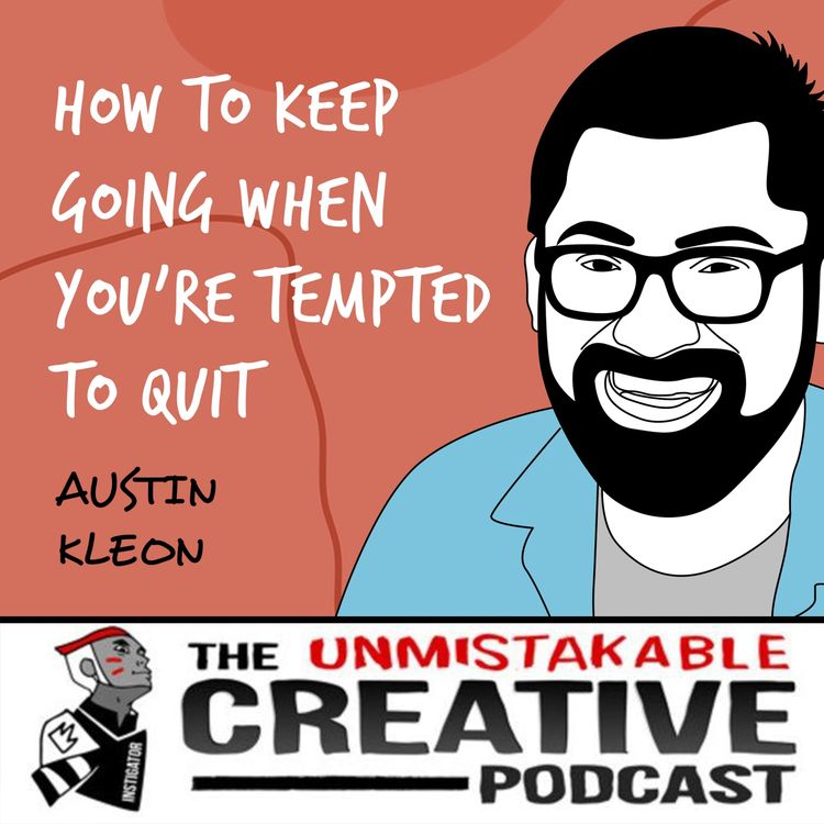 cover art for Austin Kleon | How to Keep Going When You're Tempted to Quit