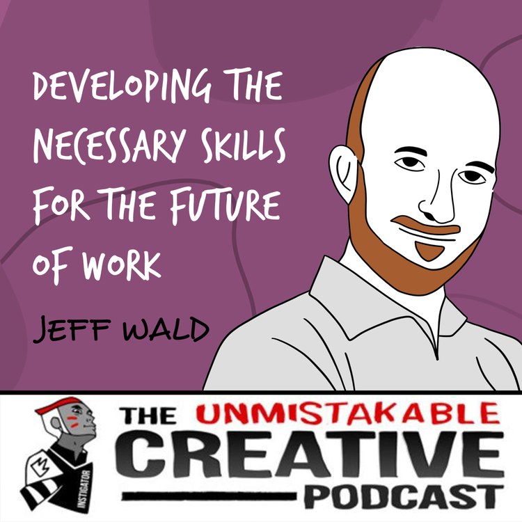 cover art for Jeff Wald | Developing the Necessary Skills for The Future of Work