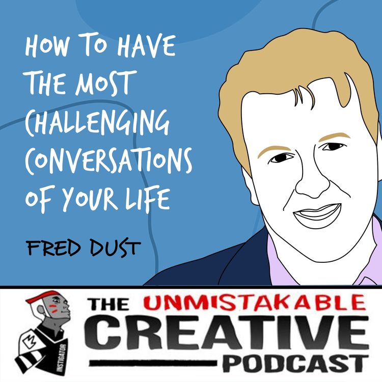 cover art for Fred Dust | How to Have the Most Challenging Conversations of Your Life