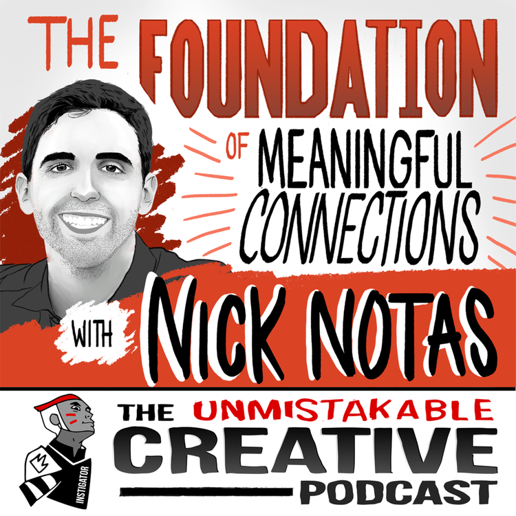 cover art for Listener Favorites: Nick Notas | The Foundation of Meaningful Connections