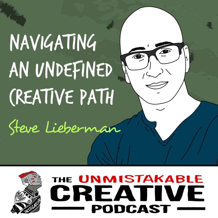 cover art for Steve Lieberman | Navigating an Undefined Creative Path