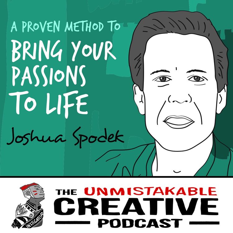 cover art for Josh Spodek: A Proven Method to Bring Your Passions to Life
