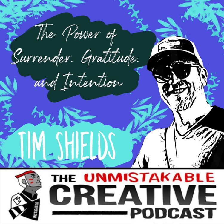 cover art for The Power of Surrender, Gratitude, and Intention with Tim Shields