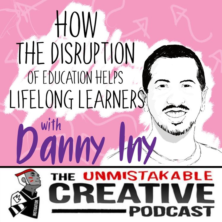 cover art for How the Disruption of Education Helps Lifelong Learners with Danny Iny