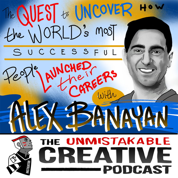 cover art for Alex Banayan: The Quest to Uncover How the World’s Most Successful People Launched Their Careers