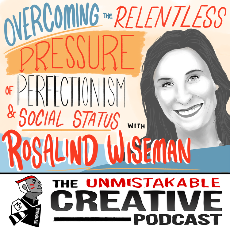cover art for Rosalind Wiseman: Overcoming the Relentless Pressure of Perfectionism and Social Status