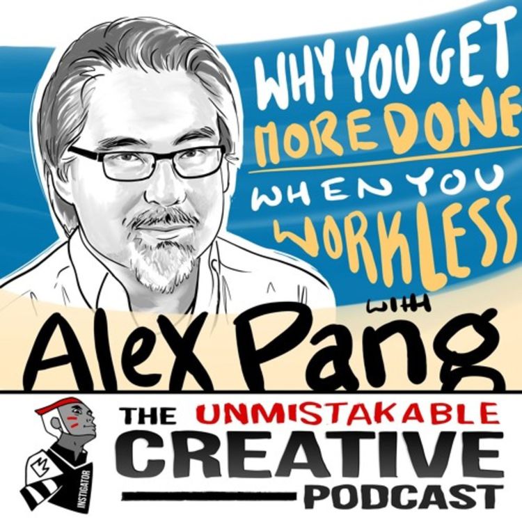 cover art for Alex Pang: Why You Get More Done When You Work Less