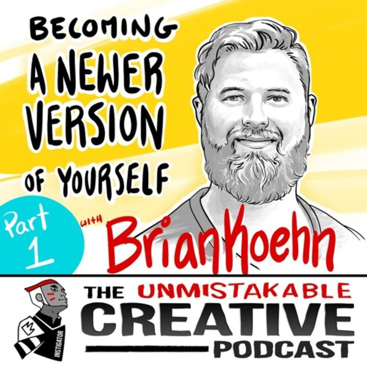 cover art for Brian Koehn: Becoming a Newer Version of Yourself Pt. 1