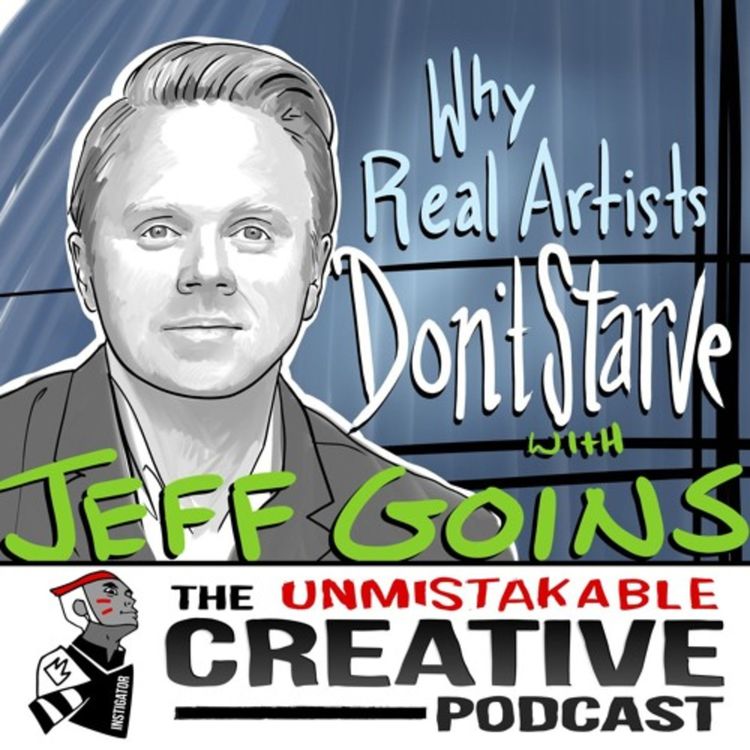 cover art for Jeff Goins: Why Real Artists Don’t Starve