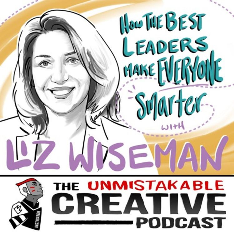 cover art for Liz Wiseman: How the Best Leaders Make Everyone Smarter