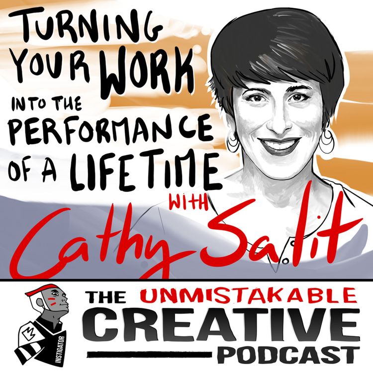 cover art for Turning Your Work into the Performance of a Lifetime With Cathy Salit