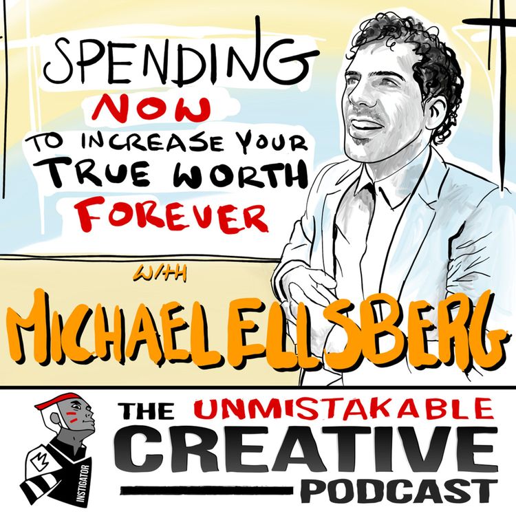 cover art for Spending Now to Increase Your True Wealth Forever with Michael Ellsberg