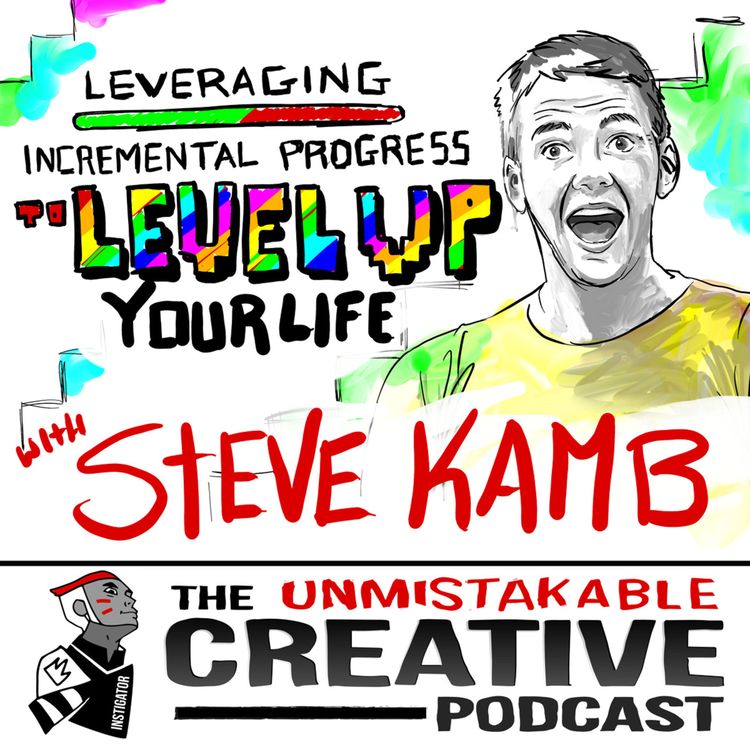 cover art for Leveraging Incremental Progress to Level Up Your Life with Steve Kamb