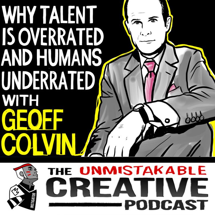 cover art for Why Talent is Overrated and Humans are Underrated with Geoff Colvin