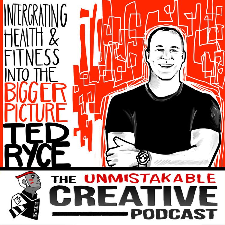 cover art for Integrating Health and Fitness into the Bigger Picture of Your Life with Ted Ryce