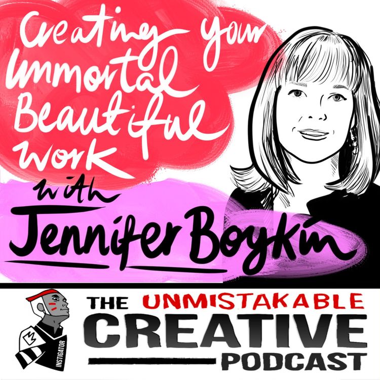 cover art for Creating Your Immortal Beautiful Work with Jennifer Boykin