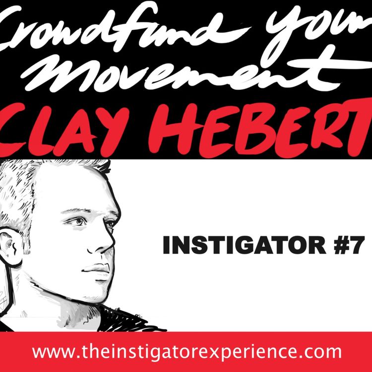 cover art for Crowdfunding Your Dreams with Clay Hebert