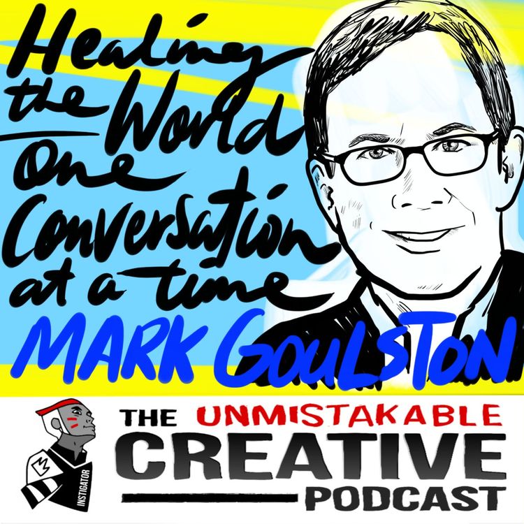 cover art for Healing the World One Conversation at a Time with Mark Goulston