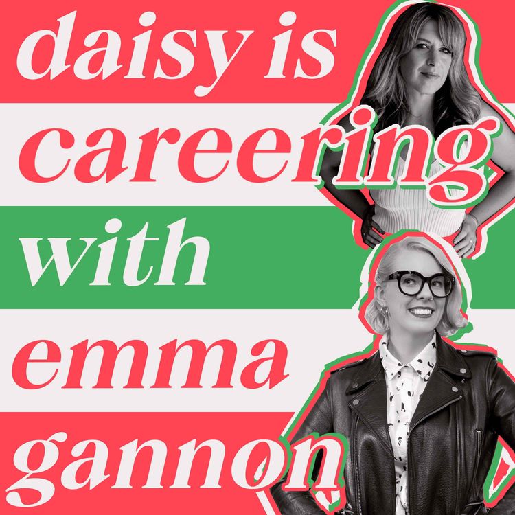 cover art for Daisy is Careering with Emma Gannon