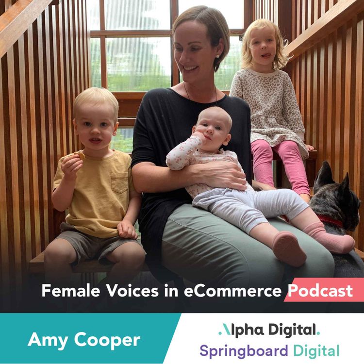 cover art for Amy Cooper: How to happily manage a Family & 2 Digital Agencies effectively?