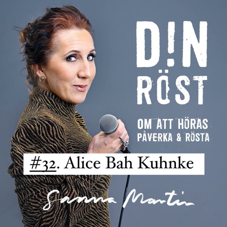 cover art for #32. Din Röst - Alice Bah Kuhnke