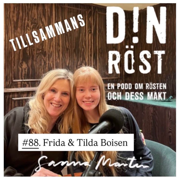 cover art for #88. Din Röst - Tillsammans. Frida & Tilda Boisen