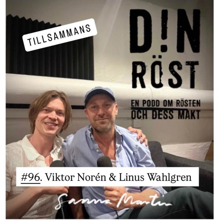 cover art for # 96. Din Röst - Tillsammans. Viktor Norén & Linus Wahlgren