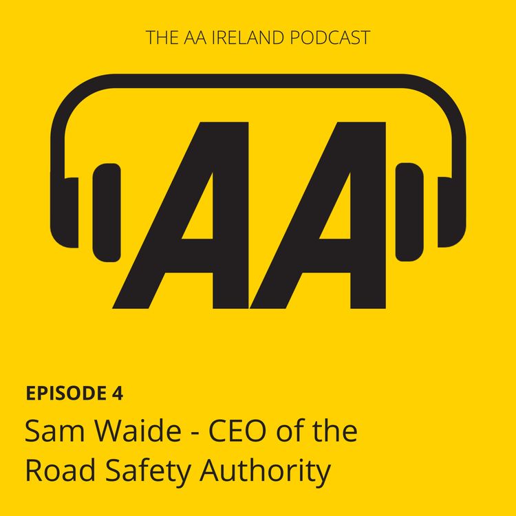 cover art for Episode 4: Sam Waide CEO of the Road Safety Authority 