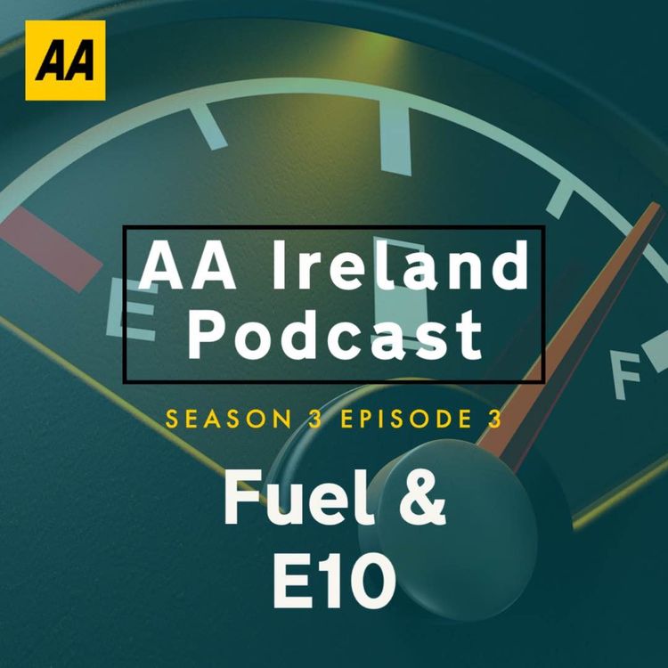 cover art for Season 3 - Episode 3 - Fuel in Ireland | The arrival of E10 - Kevin McPartlan from Fuels for Ireland