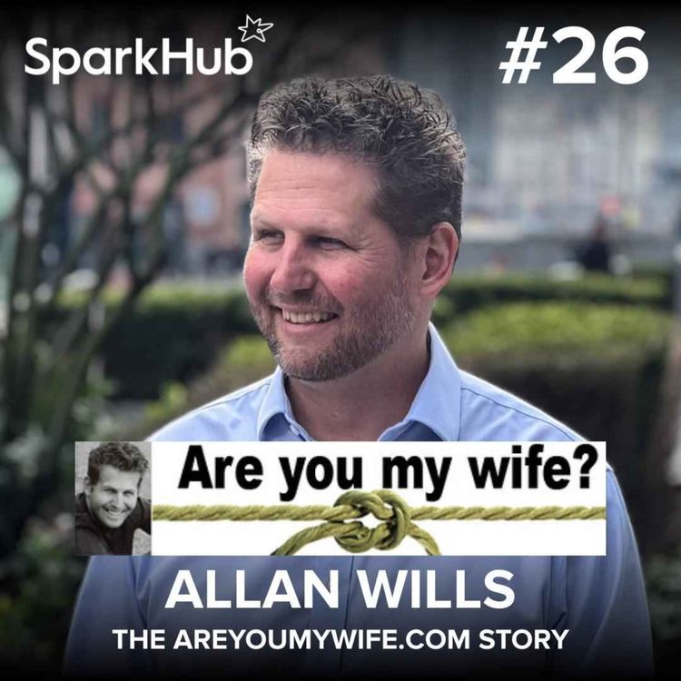 cover art for Ep#26 - The AreYouMyWife.com Story (Allan Wills)