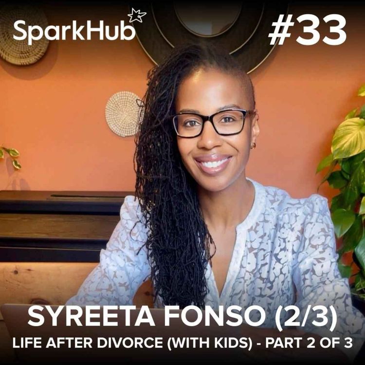 cover art for Ep#33 - Life After Divorce (With Kids) - Part 2 of 3 (Syreeta Fonso)