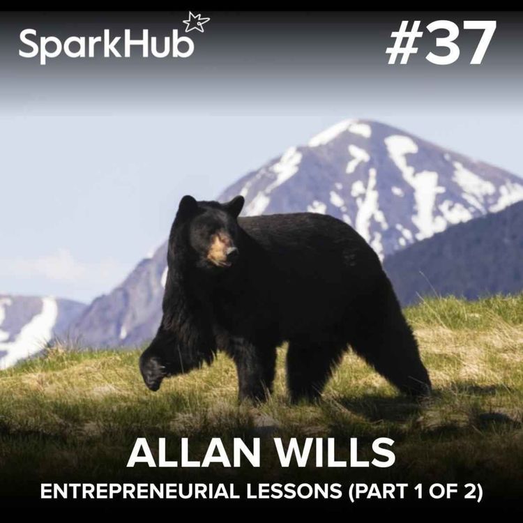 cover art for Ep#37 - Entrepreneurial Lessons (Part 1 of 2) (Allan Wills)