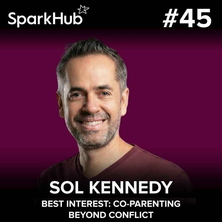 cover art for Ep#45 - Best Interest: Co-Parenting Beyond Conflict (Sol Kennedy)