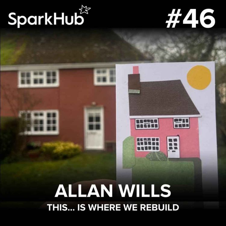 cover art for Ep#46 - This... Is Where We Rebuild (Allan Wills)