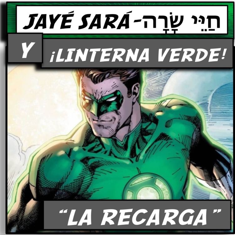 cover art for JAYÉ SARÁ  y...¡LINTERNA VERDE!...TEMA: "LA RECARGA"