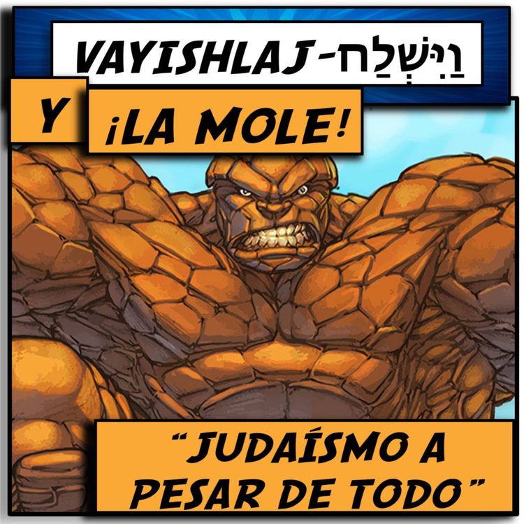 cover art for VAYISHLAJ y... ¡LA MOLE!...TEMA: "JUDAÍSMO A PESAR DE TODO"