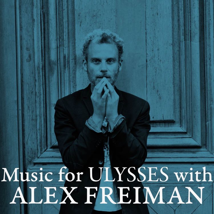 cover art for 📘🎸Special Episode: Music for Ulysses with Alex Freiman🎸📘