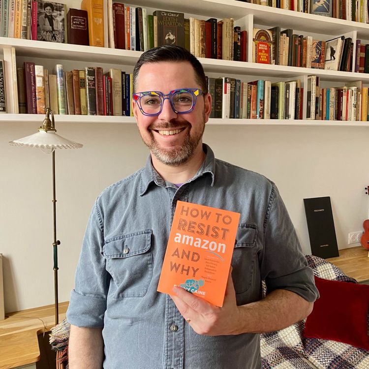 cover art for 📚How to Resist Amazon and Why, with Danny Caine📚