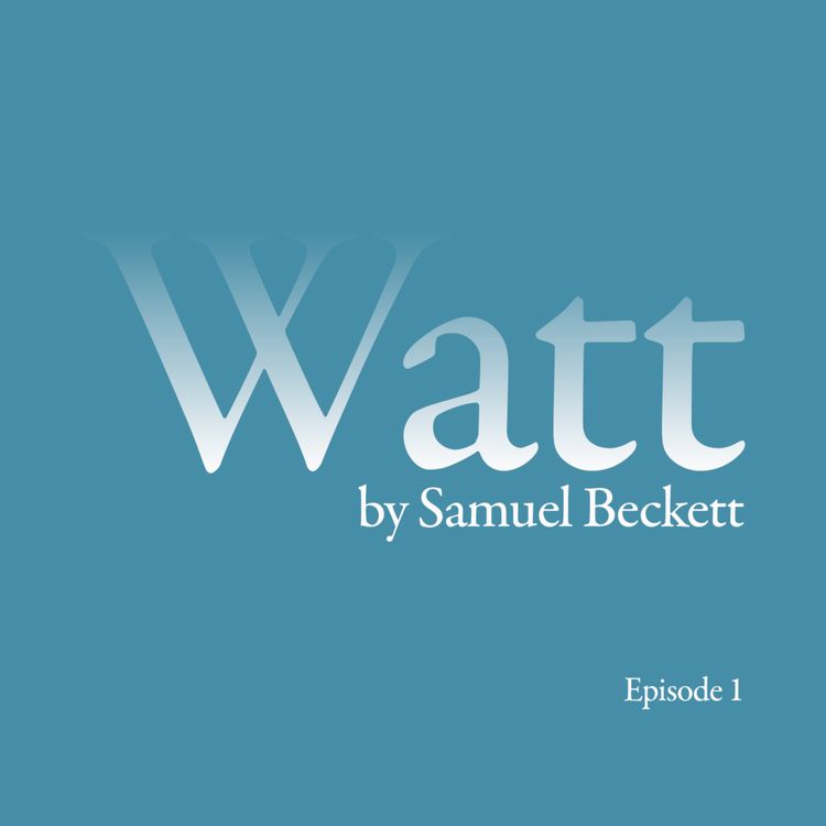 cover art for Bloomcast Holiday Special: Watt by Samuel Beckett, Episode 1