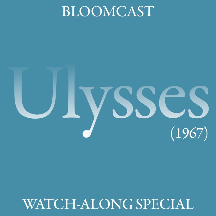 cover art for BLOOMCAST: 🎬Ulysses Movie Watch-along Special🎬