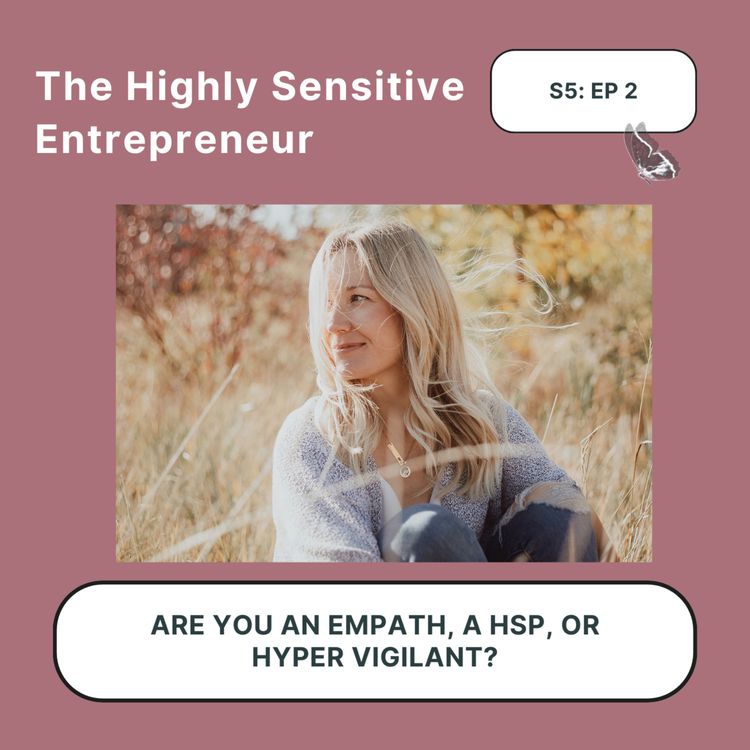 cover art for Season 5 - EP 2 Are you an Empath, HSP, or Hyper Vigilant?