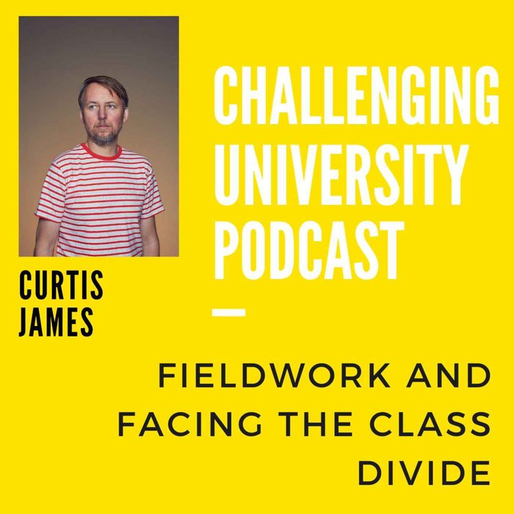 cover art for Curtis James - Fieldwork and Facing the Class Divide